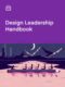 Design Leadership Handbook Book Cover